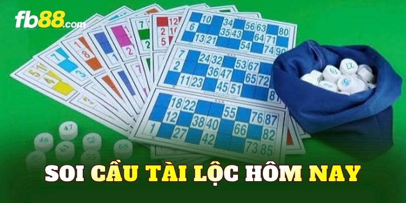 Soi Cầu Tài Lộc Hôm Nay